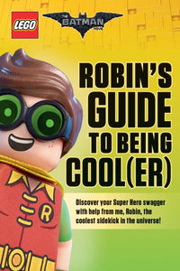 Lego Batman Movie Robin's Guide To Being Cool(Er)