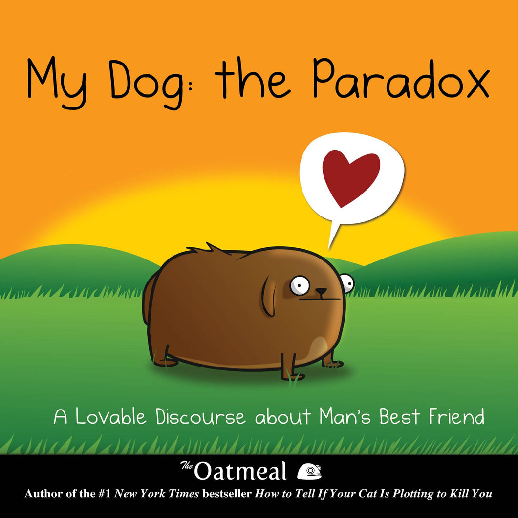 Oatmeal: My Dog The Paradox