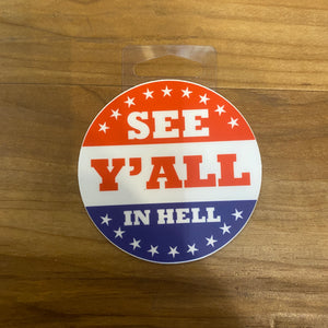 See Y'all In Hell Sticker