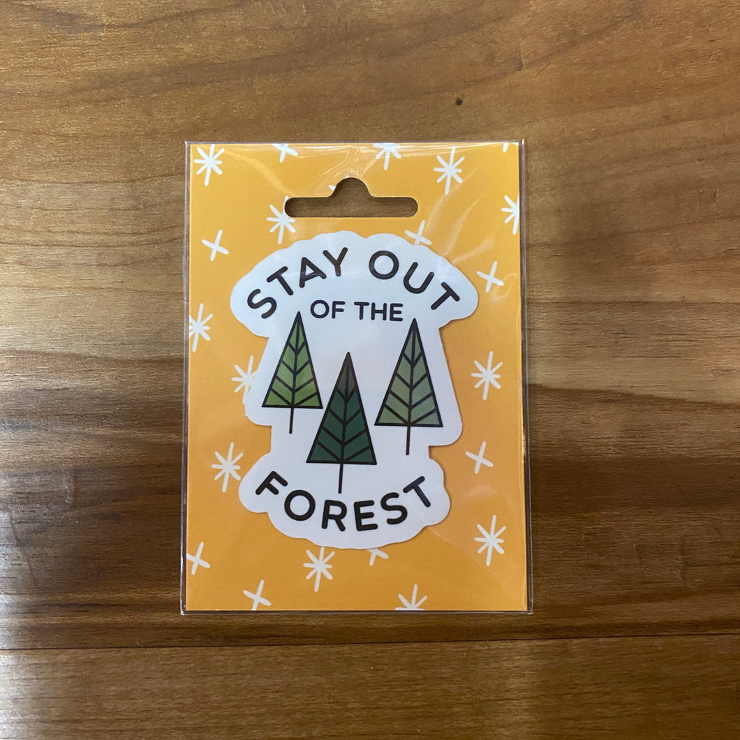 Stay Out Of The Forest Sticker