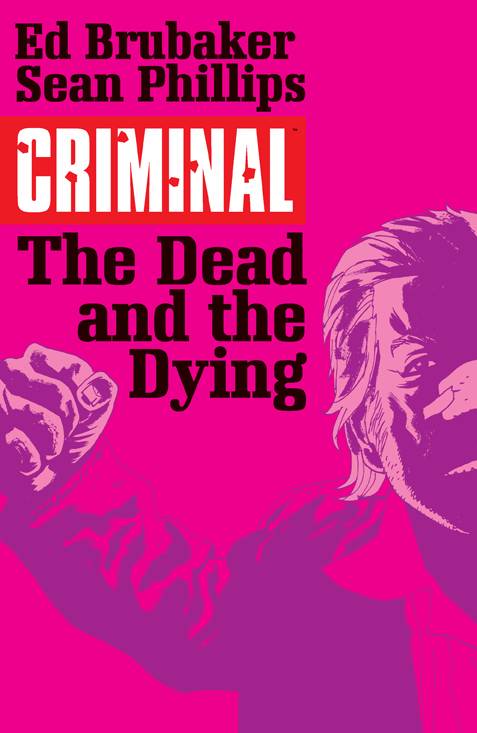 Criminal Tp Vol 03 The Dead And The Dying