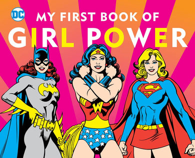 Dc Super Heroes My First Book Of Girl Power Board Book