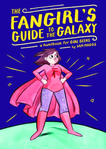 Fangirls Guide To Galaxy Handbook For Girl Geeks Hc