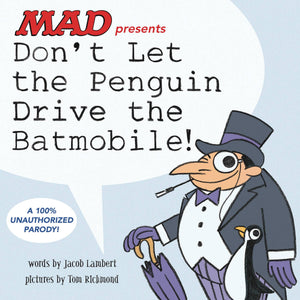 Dont Let The Penguin Drive The Batmobile Hc