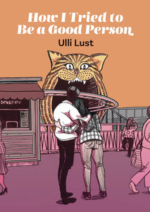 How I Tried To Be A Good Person Hc Ulli Lust