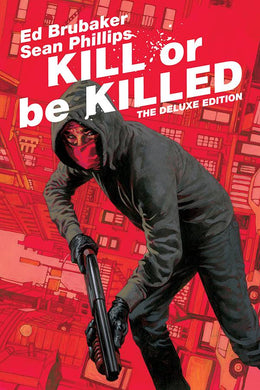 Kill Or Be Killed Dlx Ed Hc