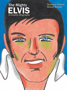 Mighty Elvis A Graphic Biography Hc Gn
