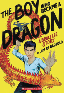 Boy Who Became A Dragon Bruce Lee Story Sc Gn