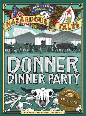 Nathan Hales Donner Dinner Party Bigger Badder Ed - Books